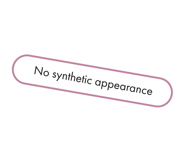 No synthetic appearance